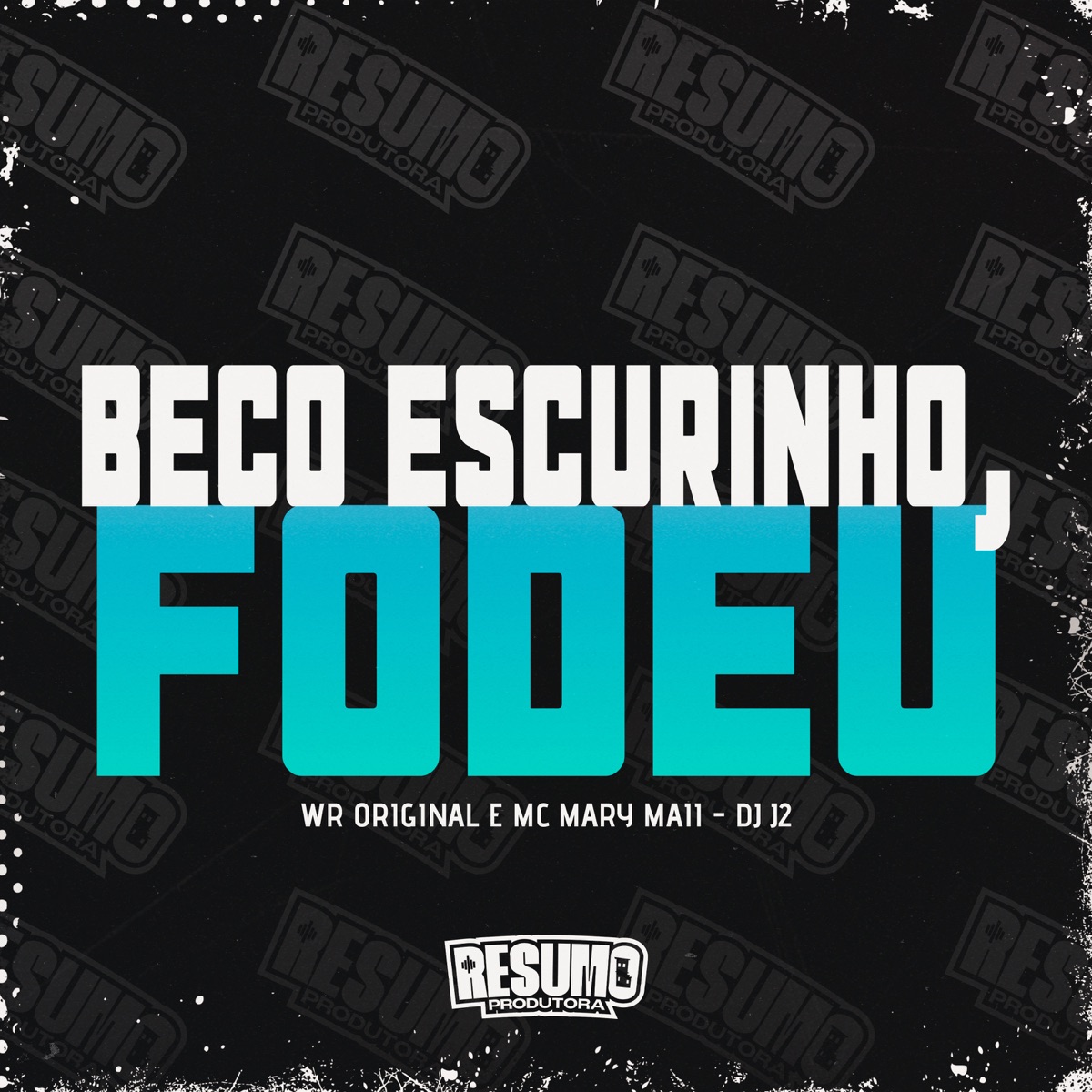 Beco Escurinho Fodeu - Single by DJ J2, WR ORIGINAL & MC MARY MAII album cover