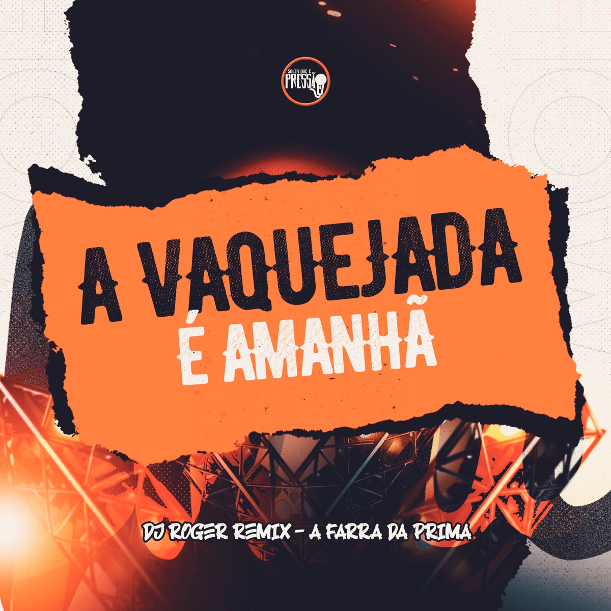 A Vaquejada É Amanhã - Single by Dj Roger Remix & A Farra Da Prima album cover