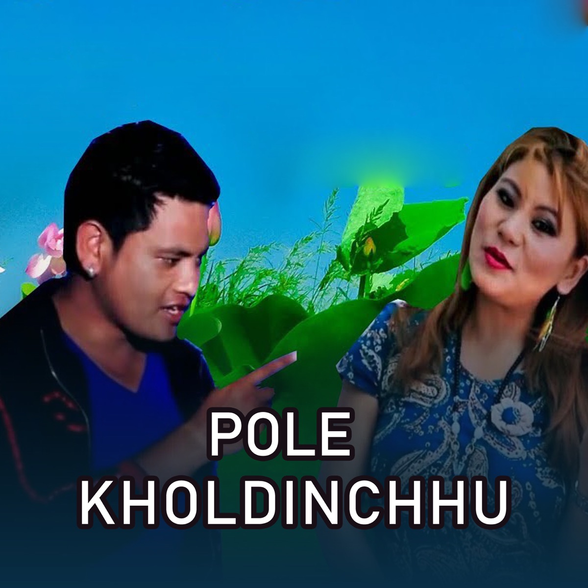 POLE KHOLDINCHHU (feat. Karishma Dhakal) - Single by Sanjib Thakuri, Rajkumar Tamang & Amrita Lungeli Magar album cover