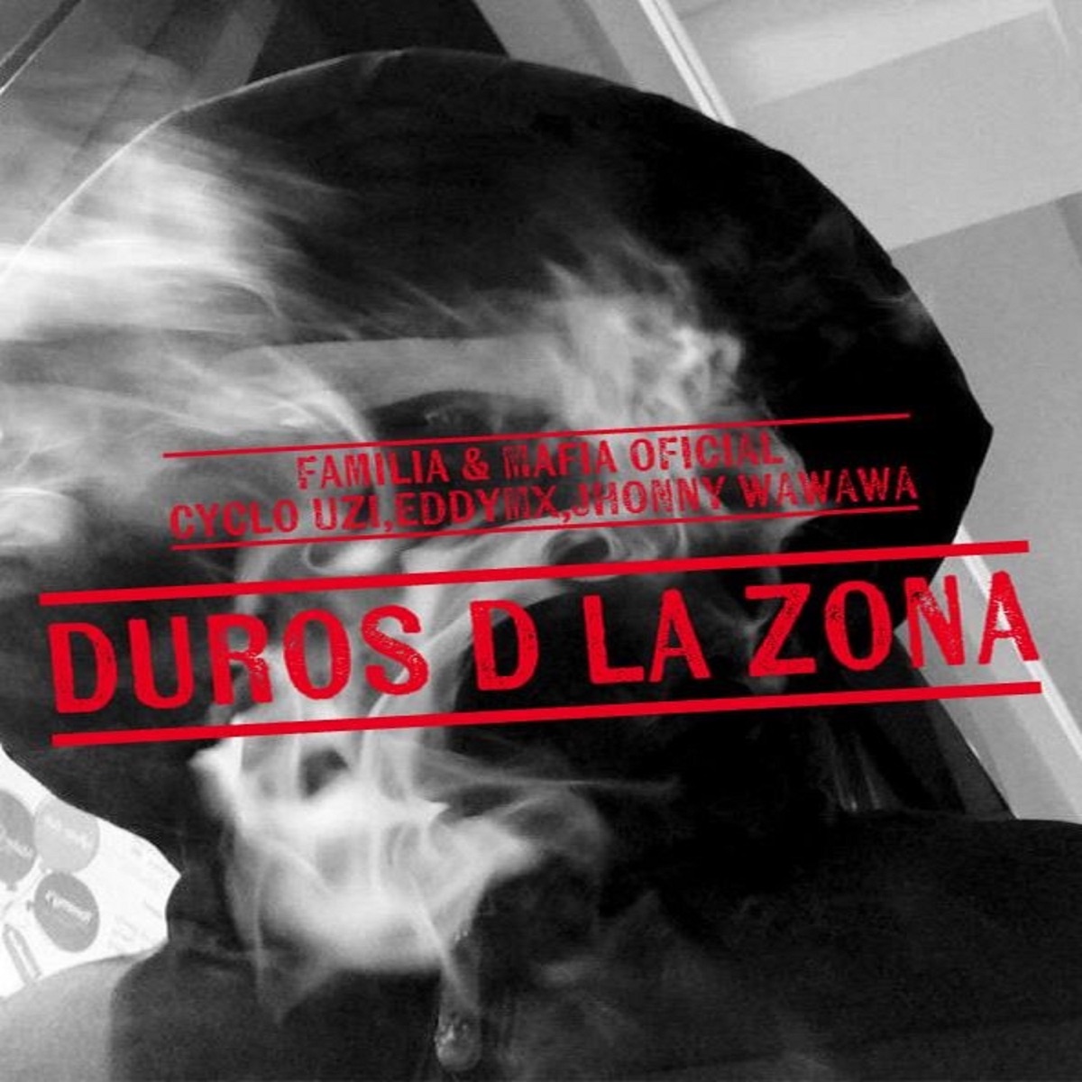 Duros D la Zona (feat. Cyclo Uzi, EddyMx & Johnny Wawawa) - Single by Familia & Mafia Oficial album cover