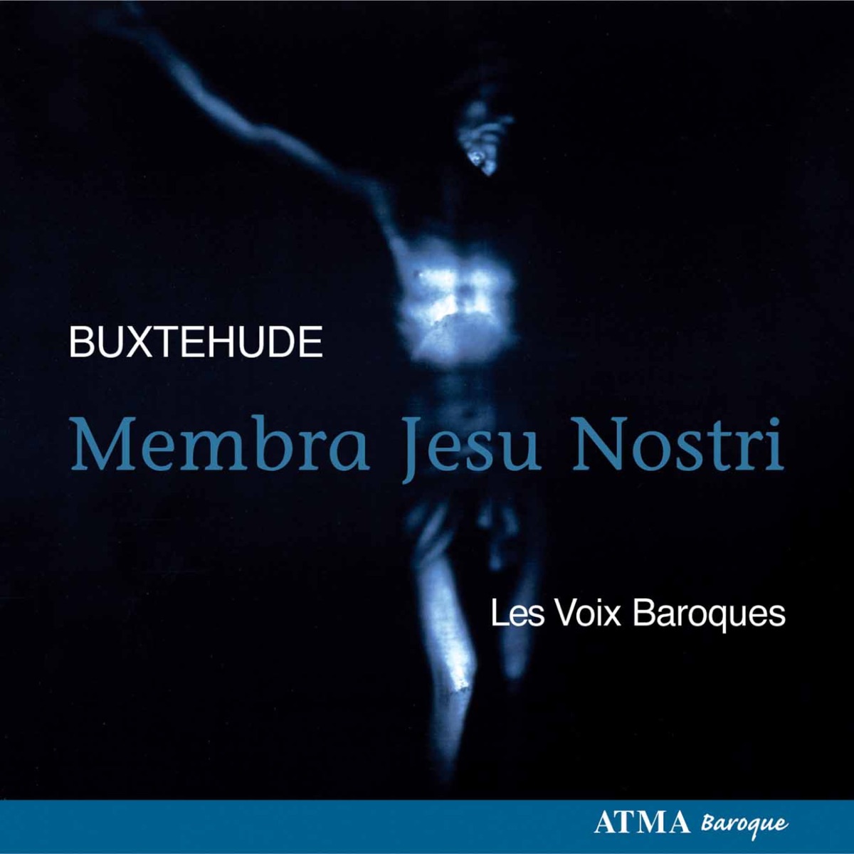Buxtehude: Membra Jesu Nostri, BuxWV 75 by Les Voix Baroques album cover