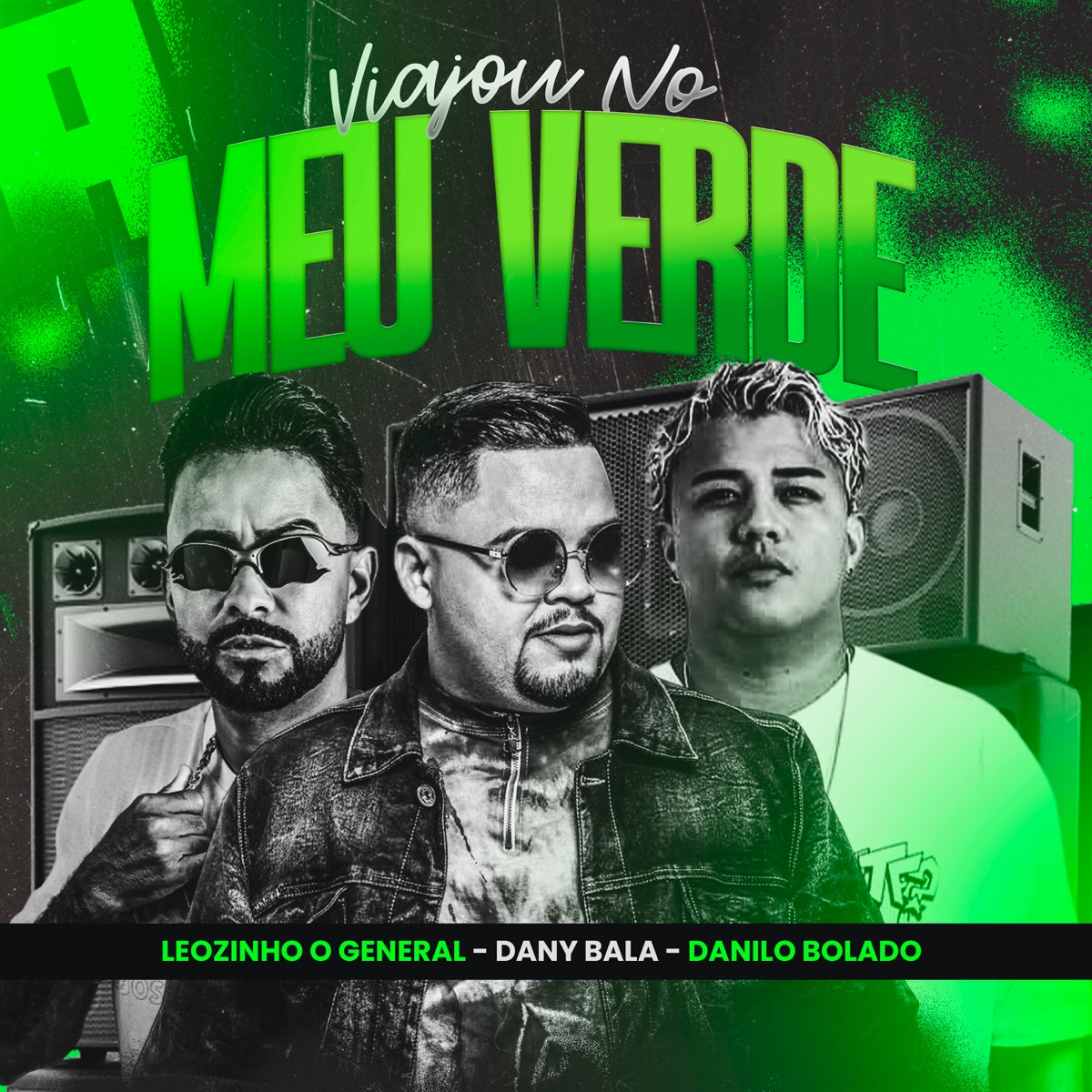 Viajou no Meu Verde - Single by Leozinho O General, Danilo Bolado & Dany Bala album cover