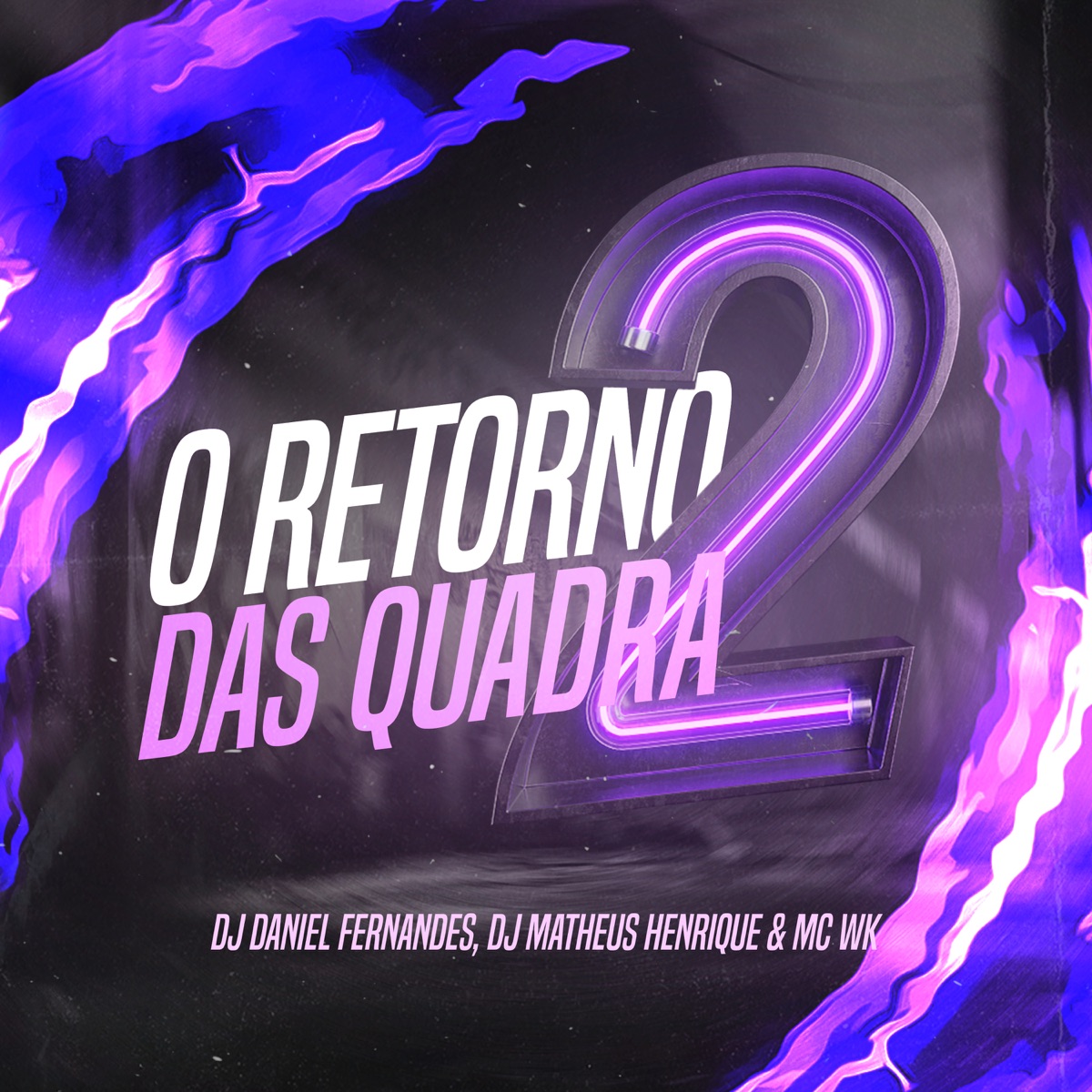 O Retorno das Quadra 2 - Single by Dj Daniel Fernandes, MC Wk & DJ MATHEUS HENRIQUE album cover