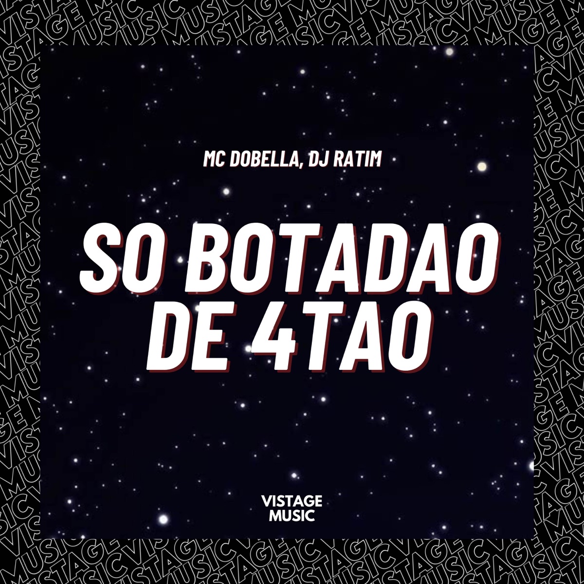 Só Botadão de 4tão (Eletrofunk) - Single by Dj Ratim, Mc Dobella & Dj Novvas album cover