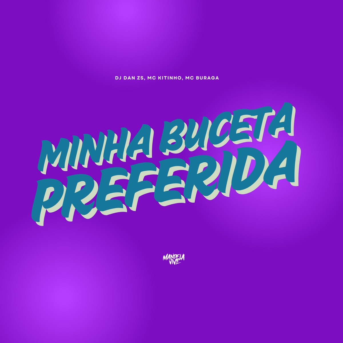 Minha Buceta Preferida - Single by DJ Dan zs, Mc Buraga & Mc Kitinho album cover