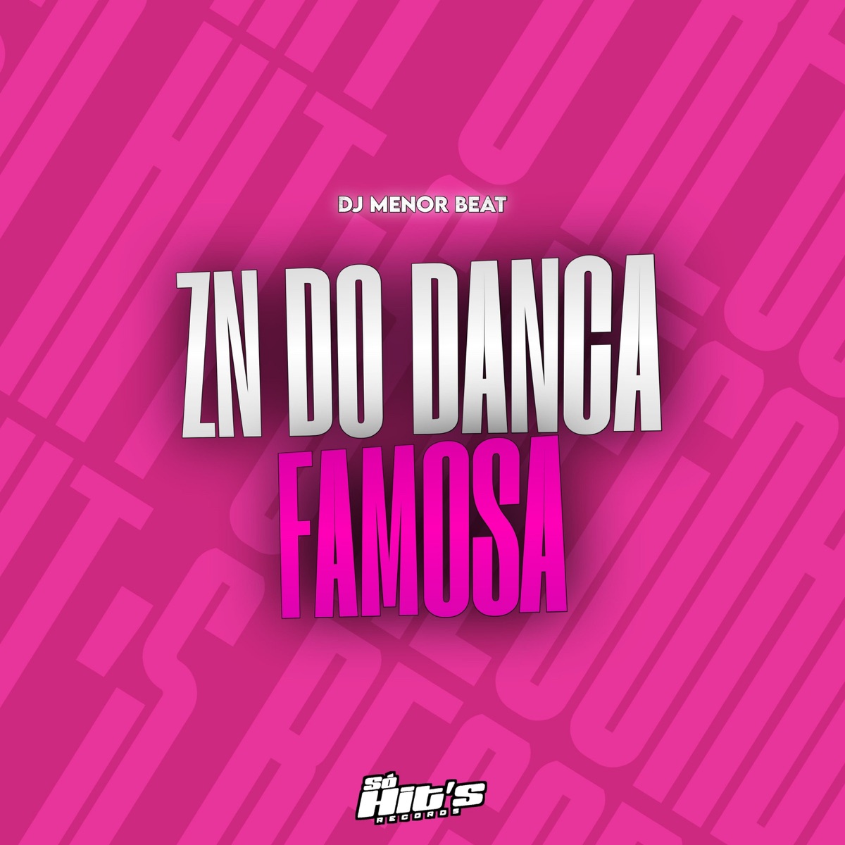 ZN do Dança Famosa - Single by DJ MENOR BEAT & Só Hits Records album cover