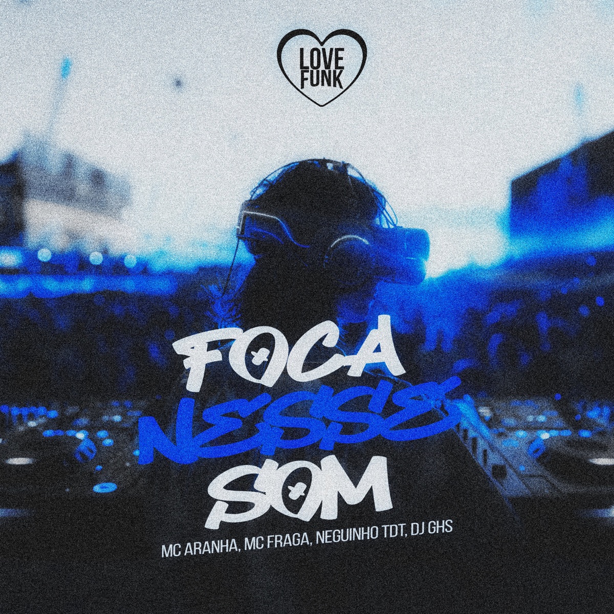 Foca Nesse Som (feat. NEGUINHO TDT) - Single by MC Aranha, Dj Ghs & MC Fraga album cover