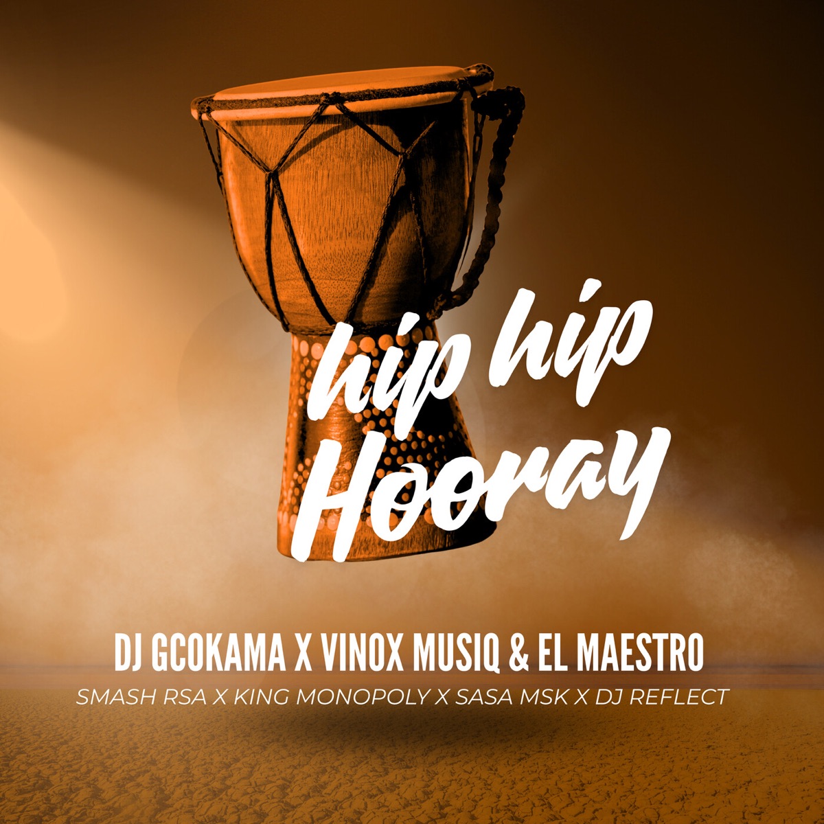 Hip hip hooray (feat. King Monopoly, Vinox Musiq, Sasa MSK, Lethiwe & Goitse Levati) - Single by Dj Gcokama & El Maestro album cover