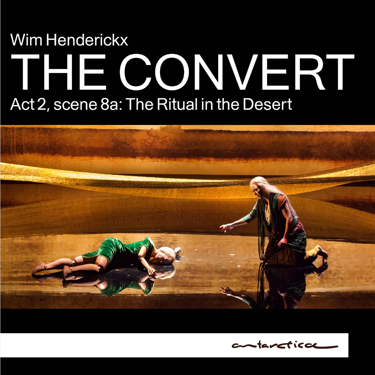 Henderickx: The Convert, Act II Scene 8a: The Ritual in the Desert - Single by Symfonisch Orkest Opera Ballet Vlaanderen, Koen Kessels & Lore Binon album cover