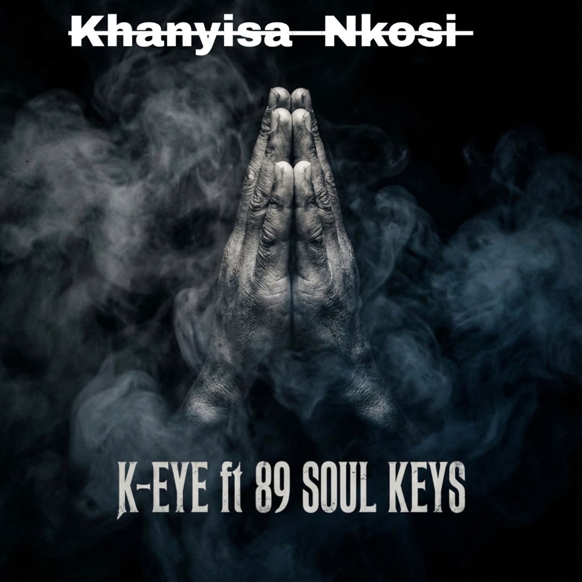 Khanyisa Nkosi (feat. 89 Soul Keys) - Single by K-eye album cover