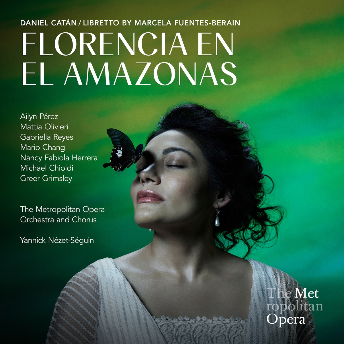 Catán: Florencia en el Amazonas (Recorded Live at the Met - December 9, 2023) by Ailyn Pérez, Mattia Olivieri, Gabriella Reyes, Mario Chang, Nancy Fabiola Herrera, Michael Chioldi, Greer Grimsley, Yannick Nézet-Séguin, The Metropolitan Opera Orchestra & The Metropolitan Opera Chorus album cover