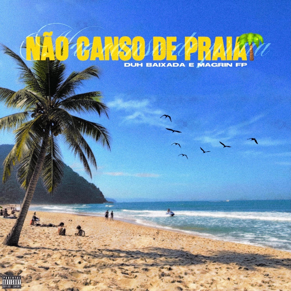 Não Canso De Praia (feat. Mc Magrin FP) - Single by Mc Duh Baixada album cover