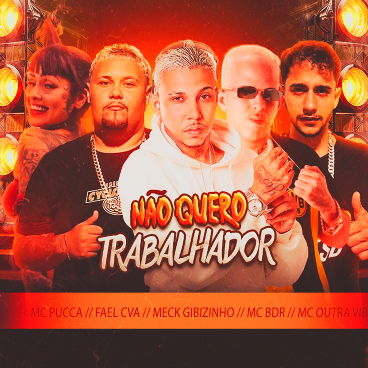 Não Quero Trabalhador - Single by Meck Gibizinho, Pucca Tsunami, MC BDR, Fael Cva & Mc Outra Vibe album cover