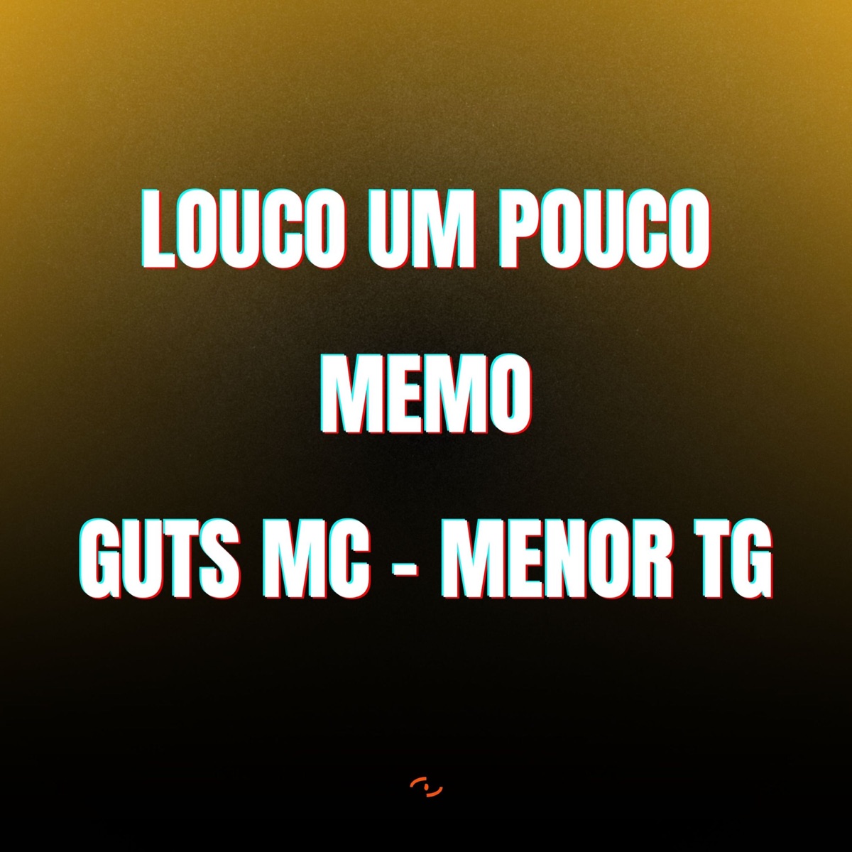 LOUCO UM POUCO MEMO (feat. DJ Kaka) - Single by Guts Mc & Menor TG album cover
