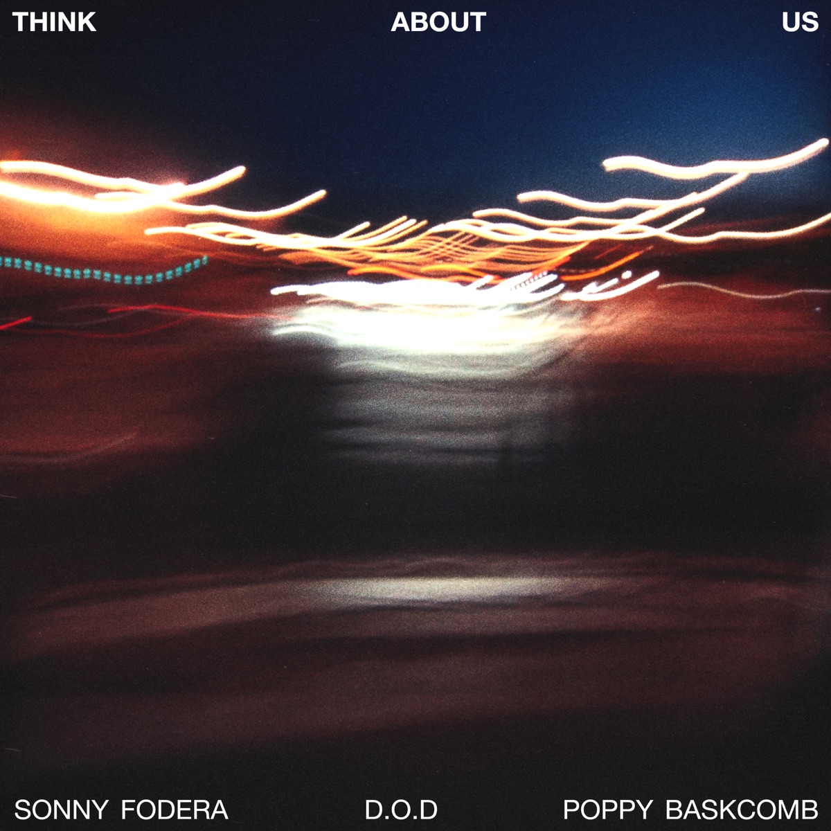 Think About Us - Single by Sonny Fodera, D.O.D & Poppy Baskcomb album cover