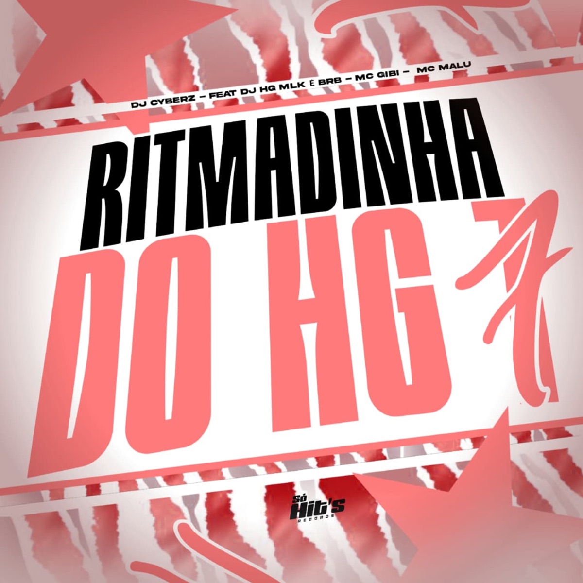 Ritmadinha do Hg 7 (feat. DJ HG MLK É BRABO, MC GIBI & MC MALU) - Single by DJ Cyberz album cover
