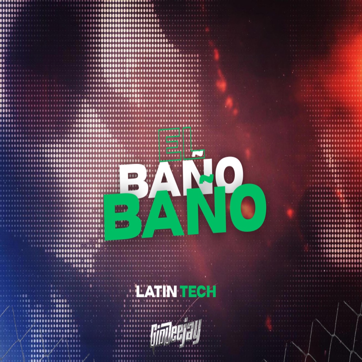 El Baño (Latin Tech) - Single by Gio Deejay album cover