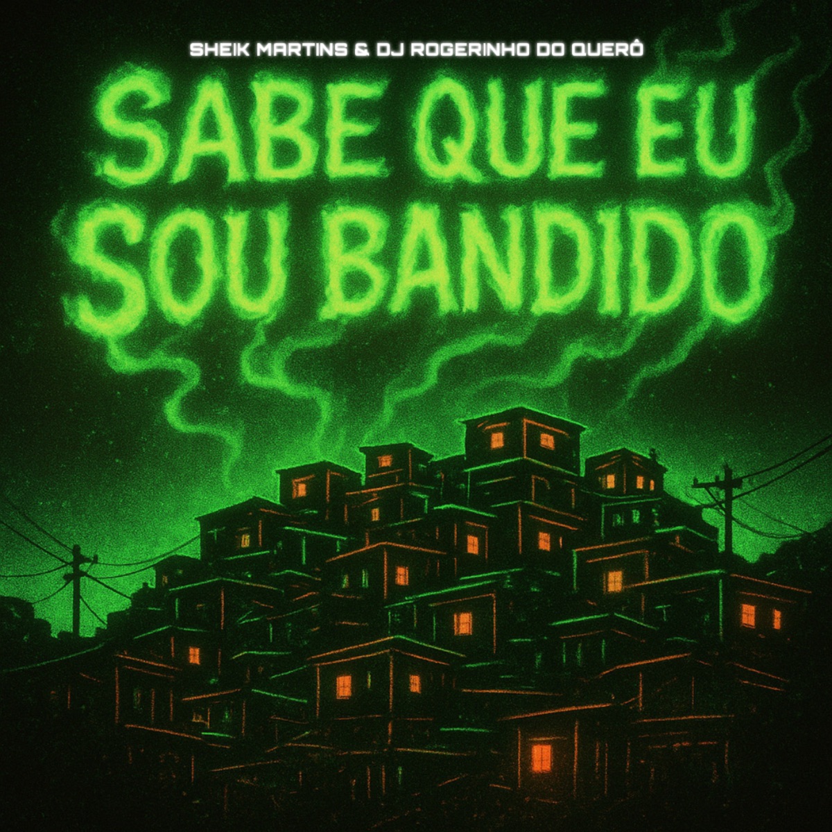 Sabe Que Eu Sou Bandido - Single by Sheik Martins & Dj Rogerinho do Quero album cover