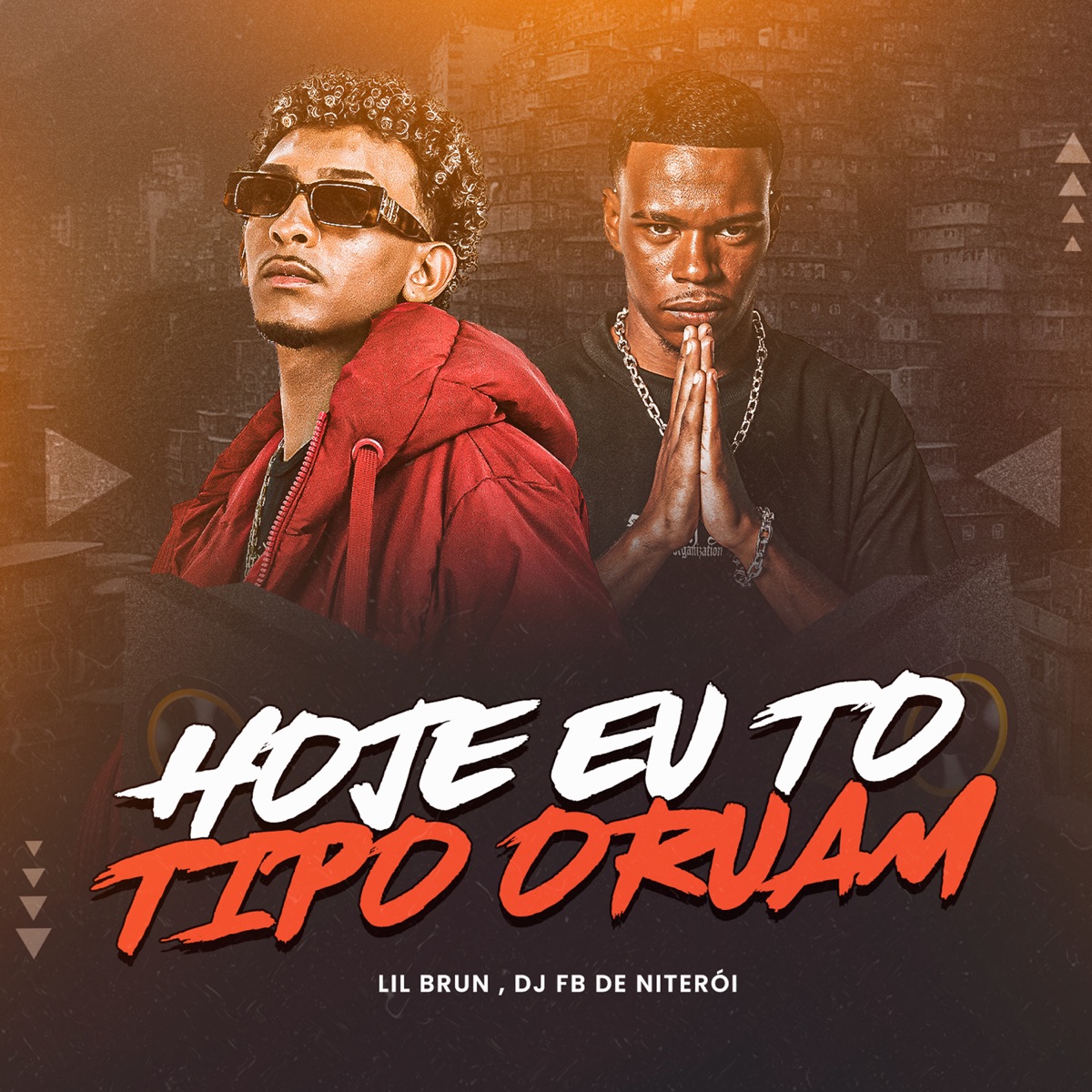 Hoje Eu To Tipo Oruam - Single by Lil Brun & DJ Fb de Niteroi album cover