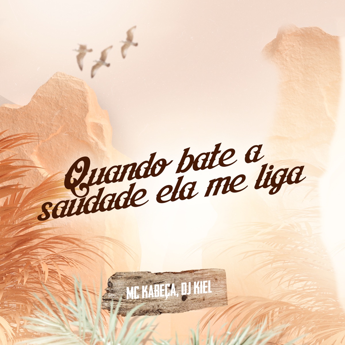 Quando Bate a Saudade Ela Me Liga - Single by MC Kabeça & Dj Kiel album cover
