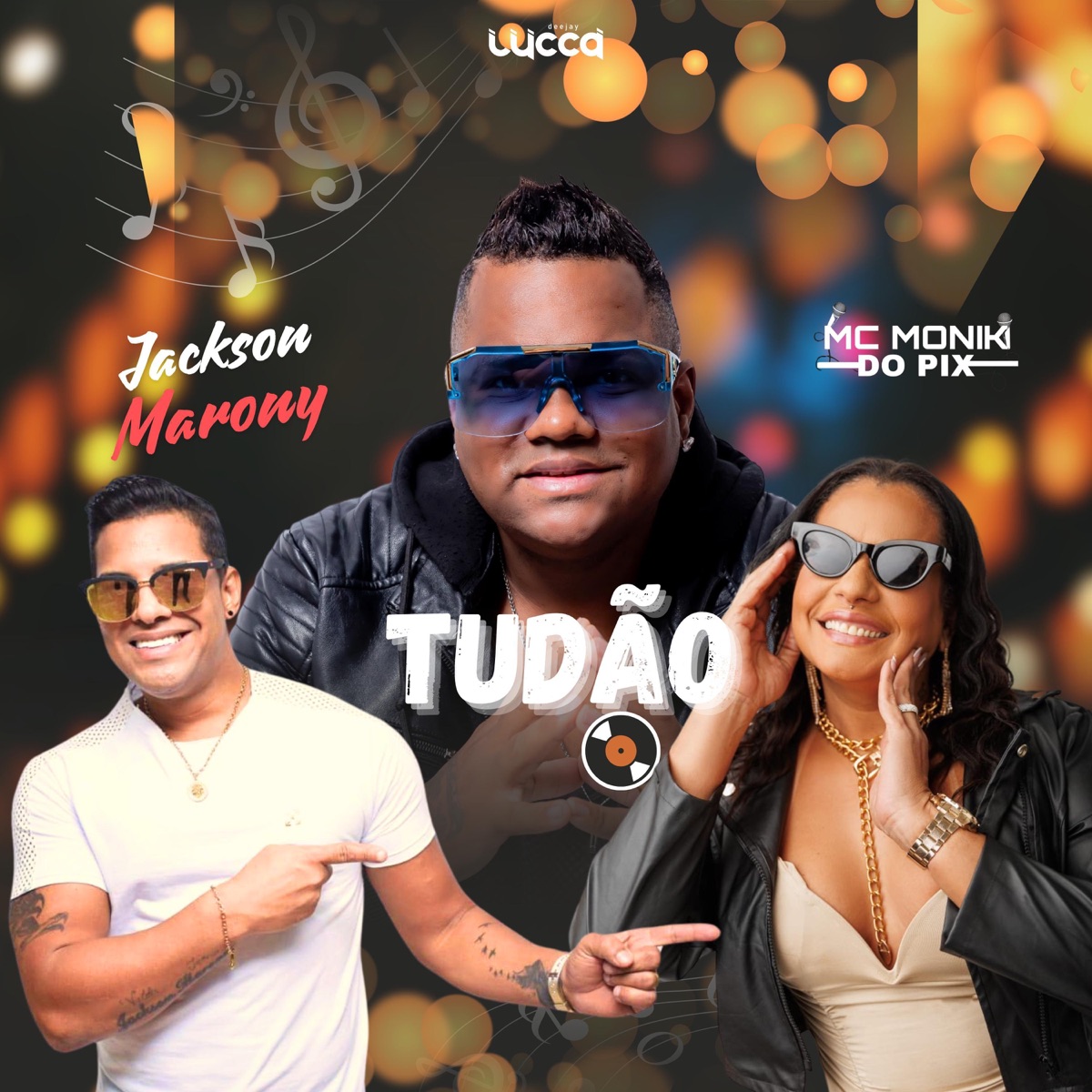 Tudão - Single by Deejay Lucca, Jackson Marony & Mc Monik do pix album cover