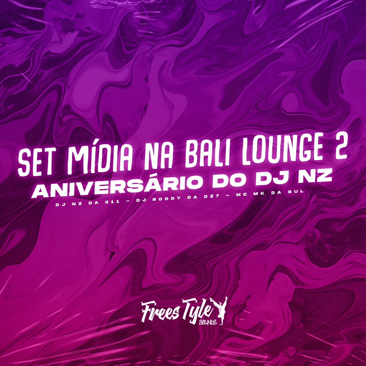 Set Mídia Na Bali Lounge 2 - Aniversário do DJ NZ (feat. FreesTyle Sounds) - Single by DJ NZ DA 011, DJ RODDY DA DZ7 & MC MK DA SUL album cover
