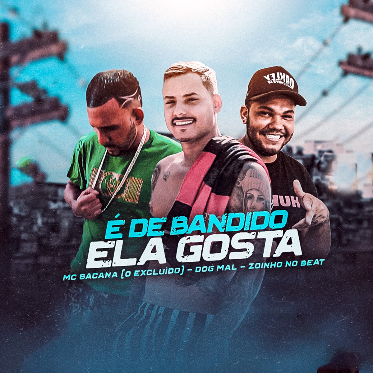 É de Bandido Ela Gosta - Single by MC Bacana (O Excluído), Dog Mal & Zoinho no Beat album cover