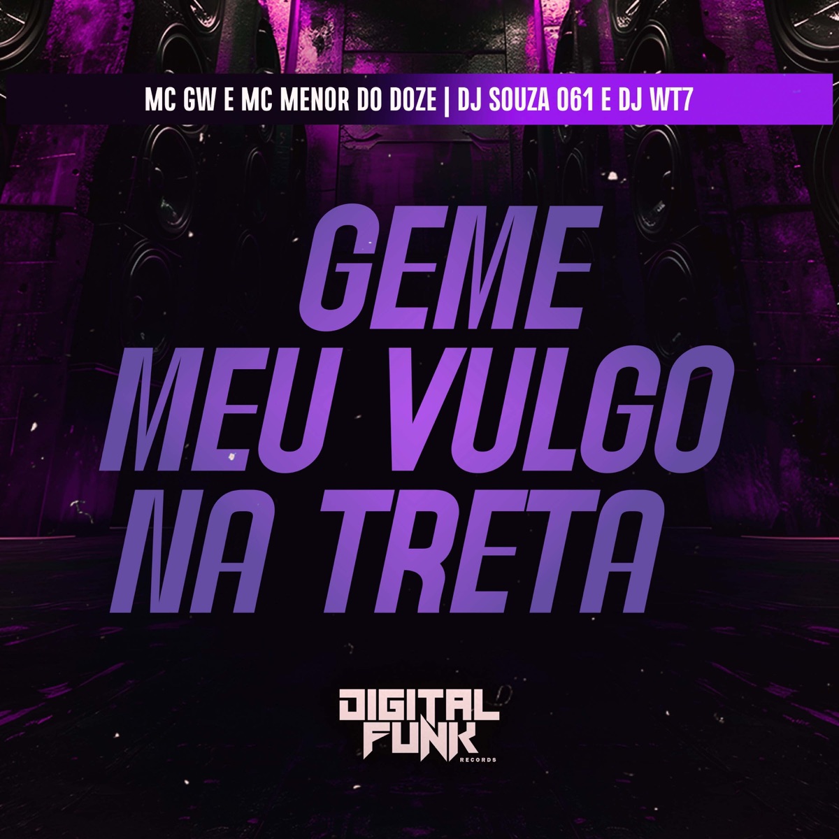 Geme Meu Vulgo na Treta - Single by DJ Souza 061, DJWT7, MC GW & MC MENOR DO DOZE album cover