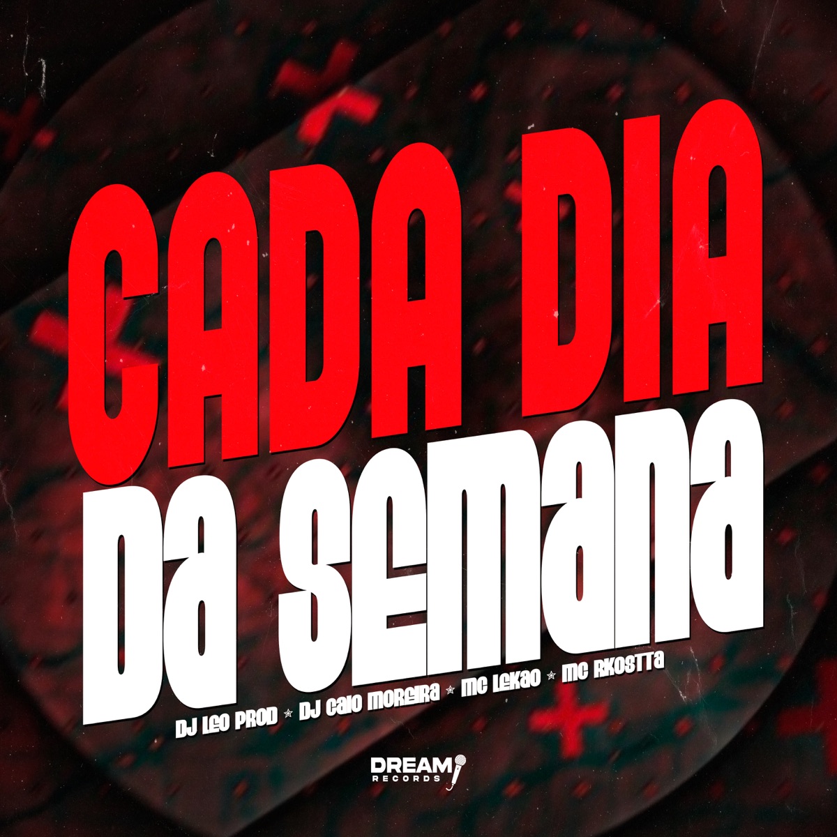 Cada dia da semana - Single by Dj Leo Prod, DJ Caio Moreira, Mc Lekão & Mc Rkostta album cover