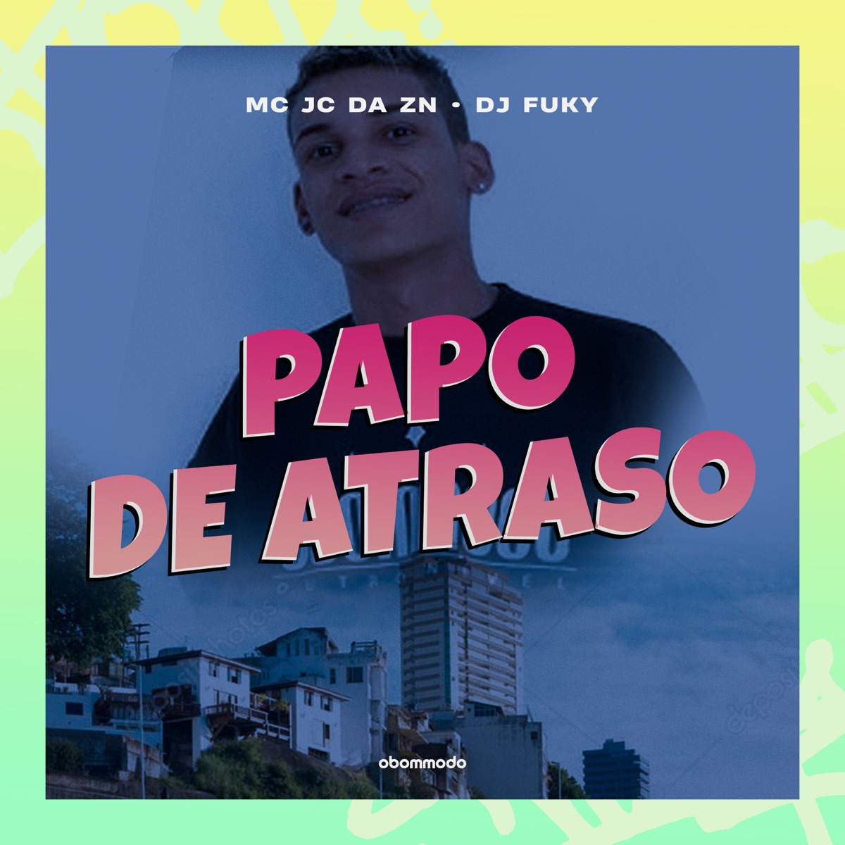 Papo de atraso - Single by Mc JC da ZN & DJ Fuky album cover