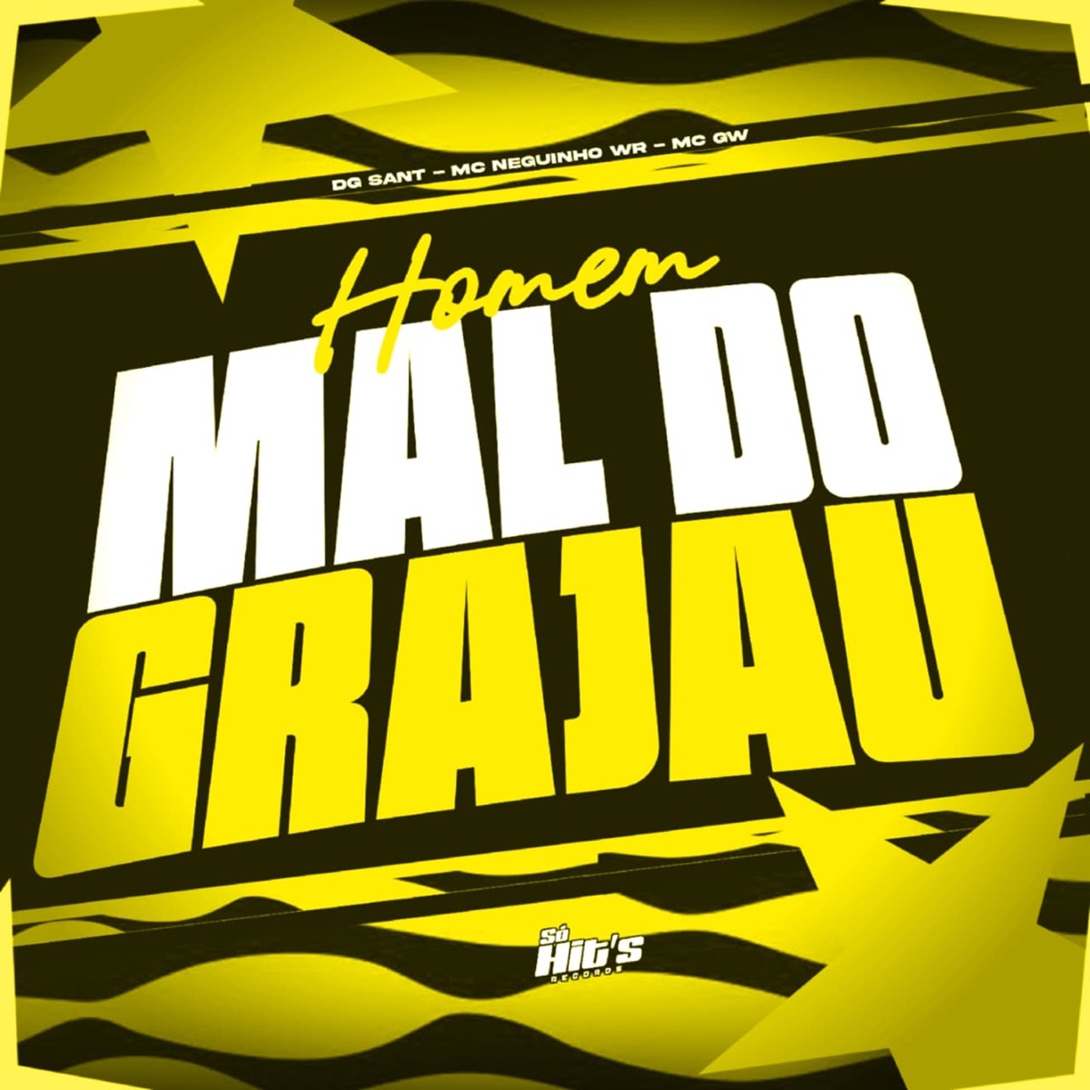 Homem Mal do Grajau - Single by DG SANT, MC Neguinho WR & Mc Gw album cover