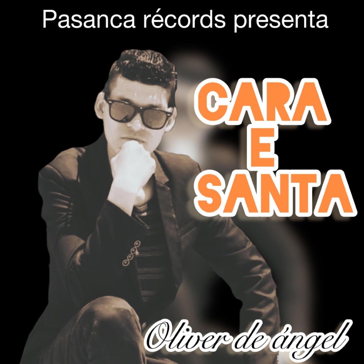 Cara De Santa (feat. Oliver Di Angel) - Single by Pasanca Records album cover