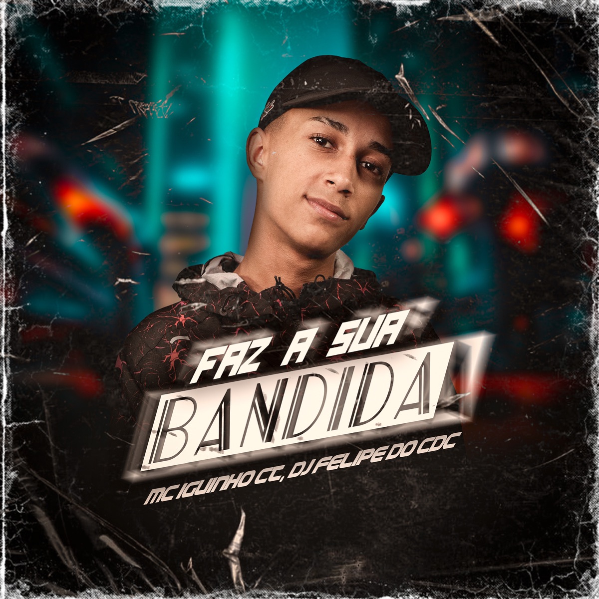 Faz a Sua Bandida - Single by Mc Iguinho Ct & DJ Felipe do CDC album cover