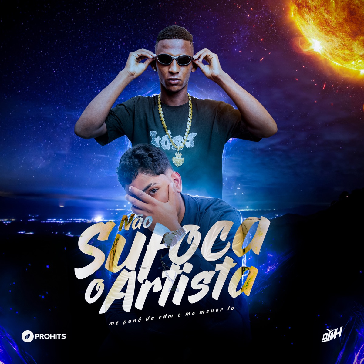 Não Sufoca O artista - Single by DJ MH PROD, MC PANÔ DA RDM & Mc menor lv album cover