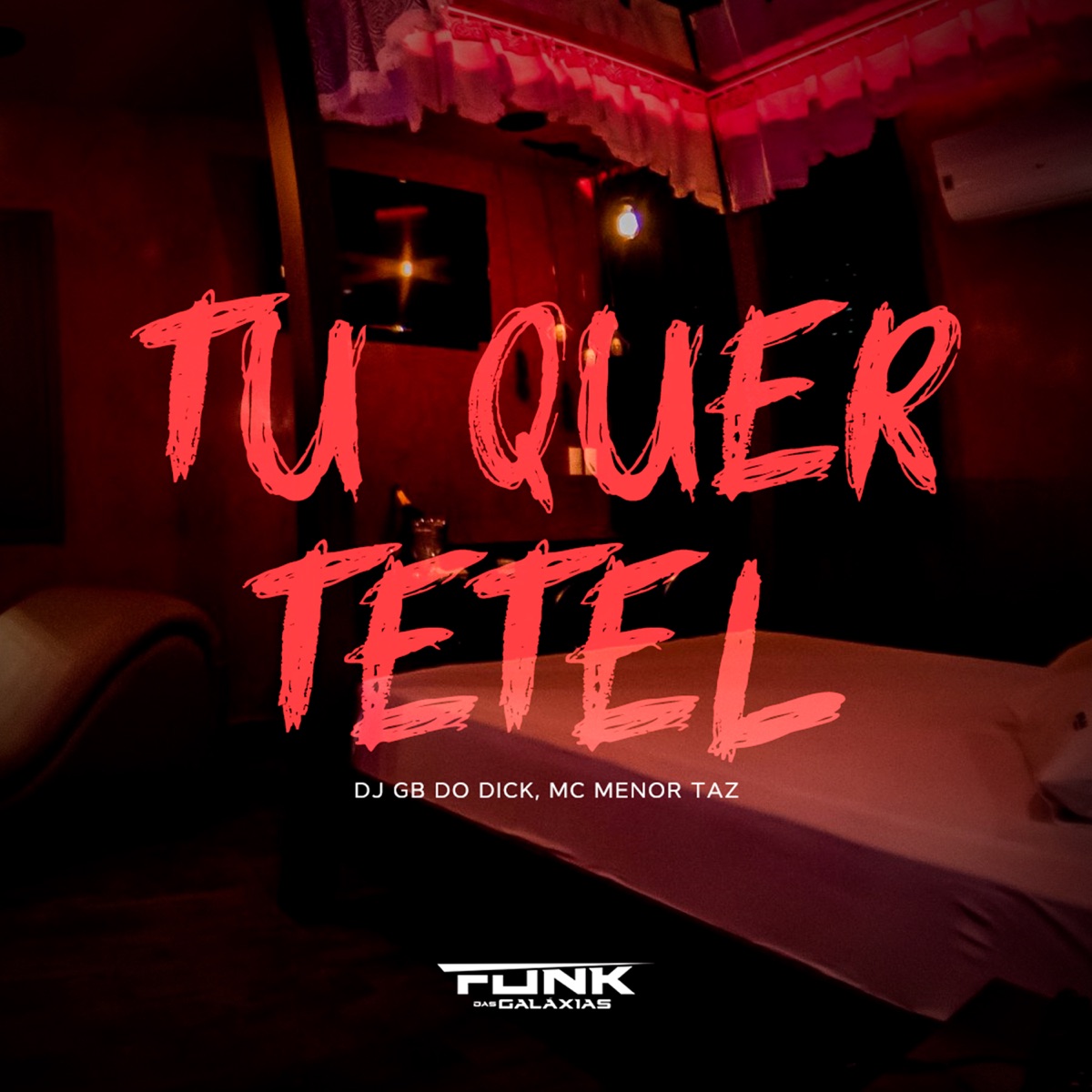 Tu Quer Tetel - Single by DJ GB do Dick, Mc Menor Taz & Funk das galáxias album cover