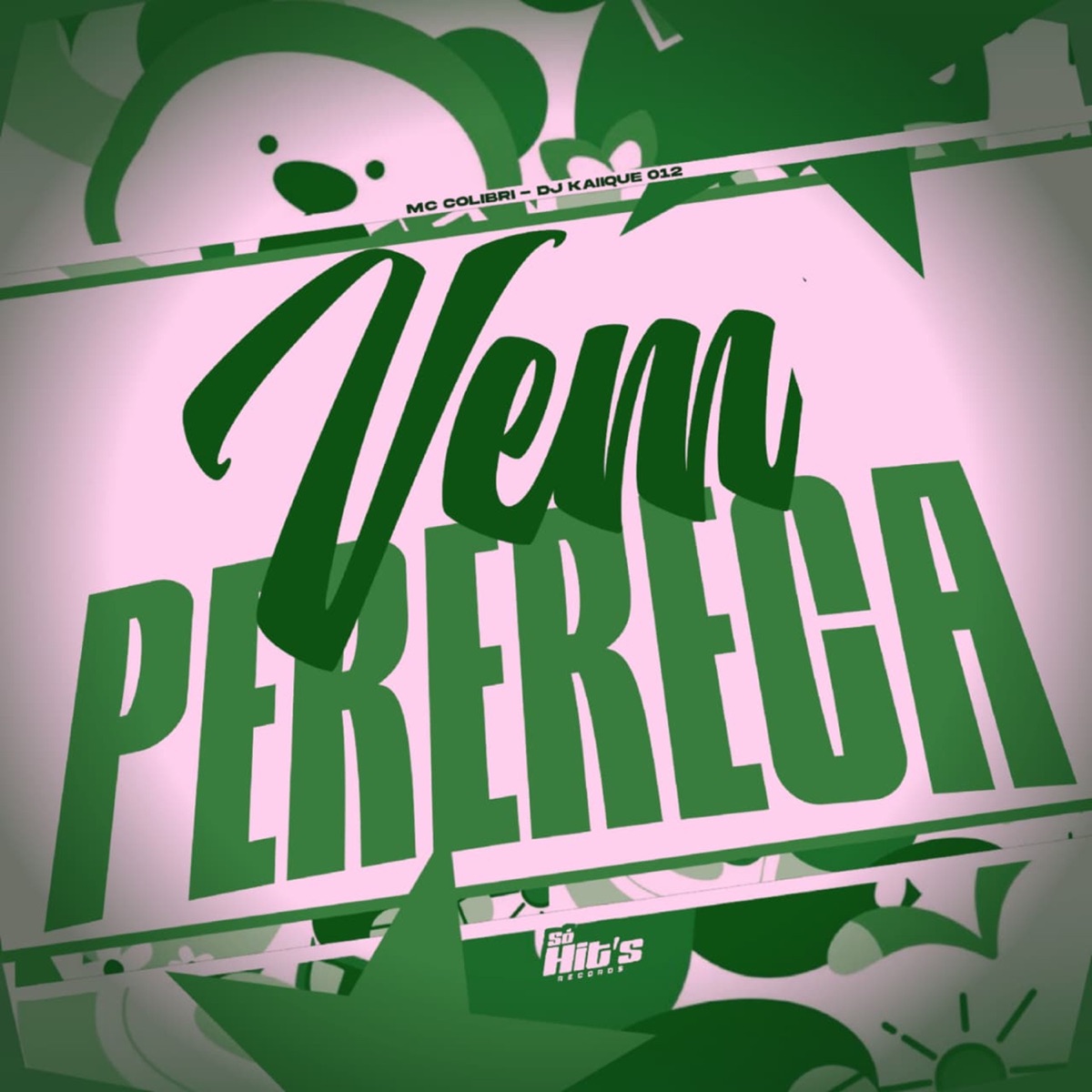 Vem Perereca - Single by DJ KAIIQUE 012 & MC Colibri album cover