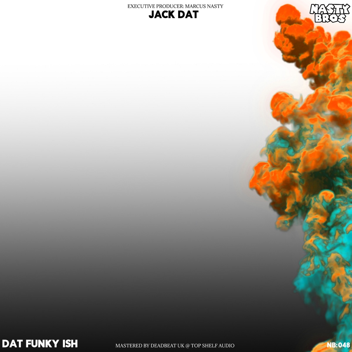 Dat Funky Ish (feat. Marcus Nasty) - Single by Jack Dat album cover