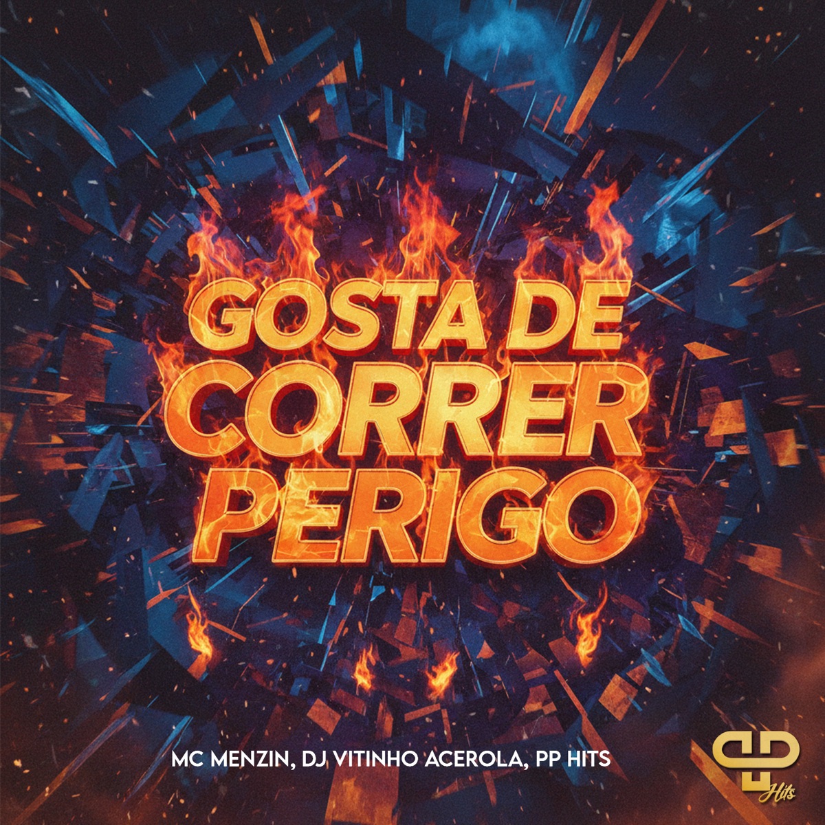 Gosta de Correr Perigo - Single by Mc Menzin, Dj Vitinho Acerola & PP Hits album cover
