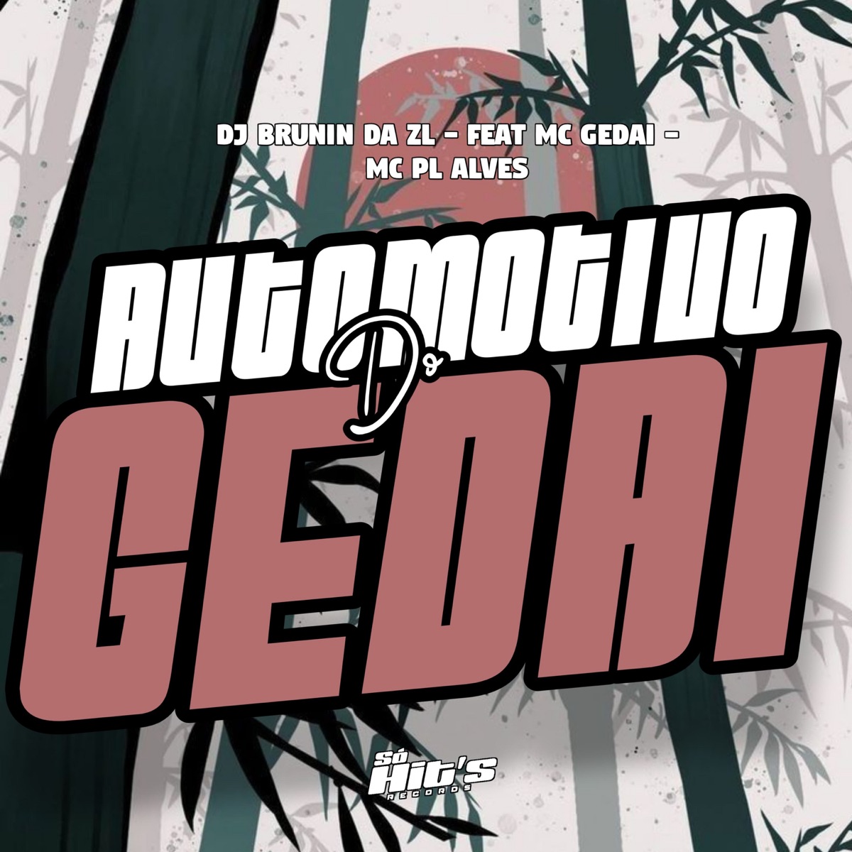Automotivo do Gedai (feat. Mc Gedai & mc pl alves) - Single by DJ BRUNIN DA ZL album cover