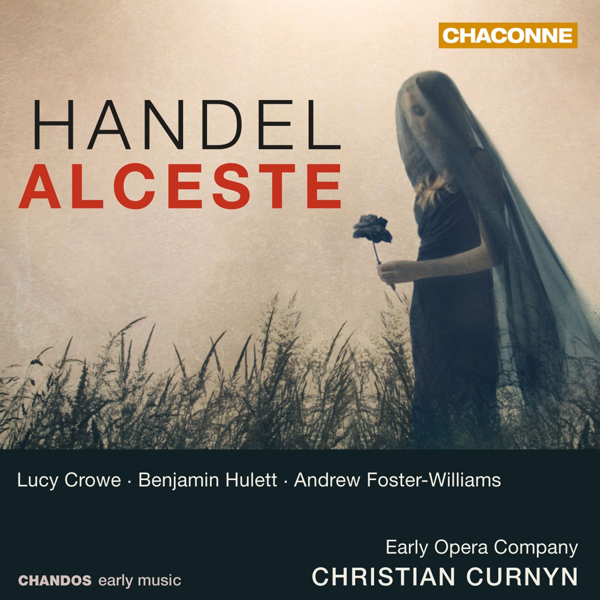 Handel: Alceste by Christian Curnyn, Early Opera Company, Lucy Crowe, Benjamin Hulett, Andrew Foster-Williams & Early Opera Company Chorus album cover