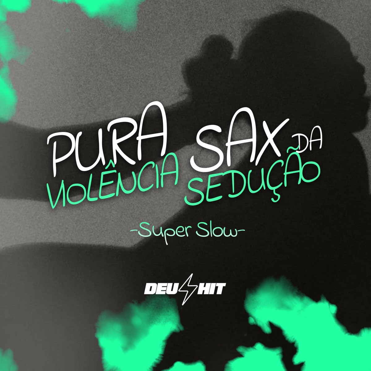 Pura Violência - Sax da Sedução (Super Slow) - Single by Dj Lex Barulhento & MC Theuzyn album cover