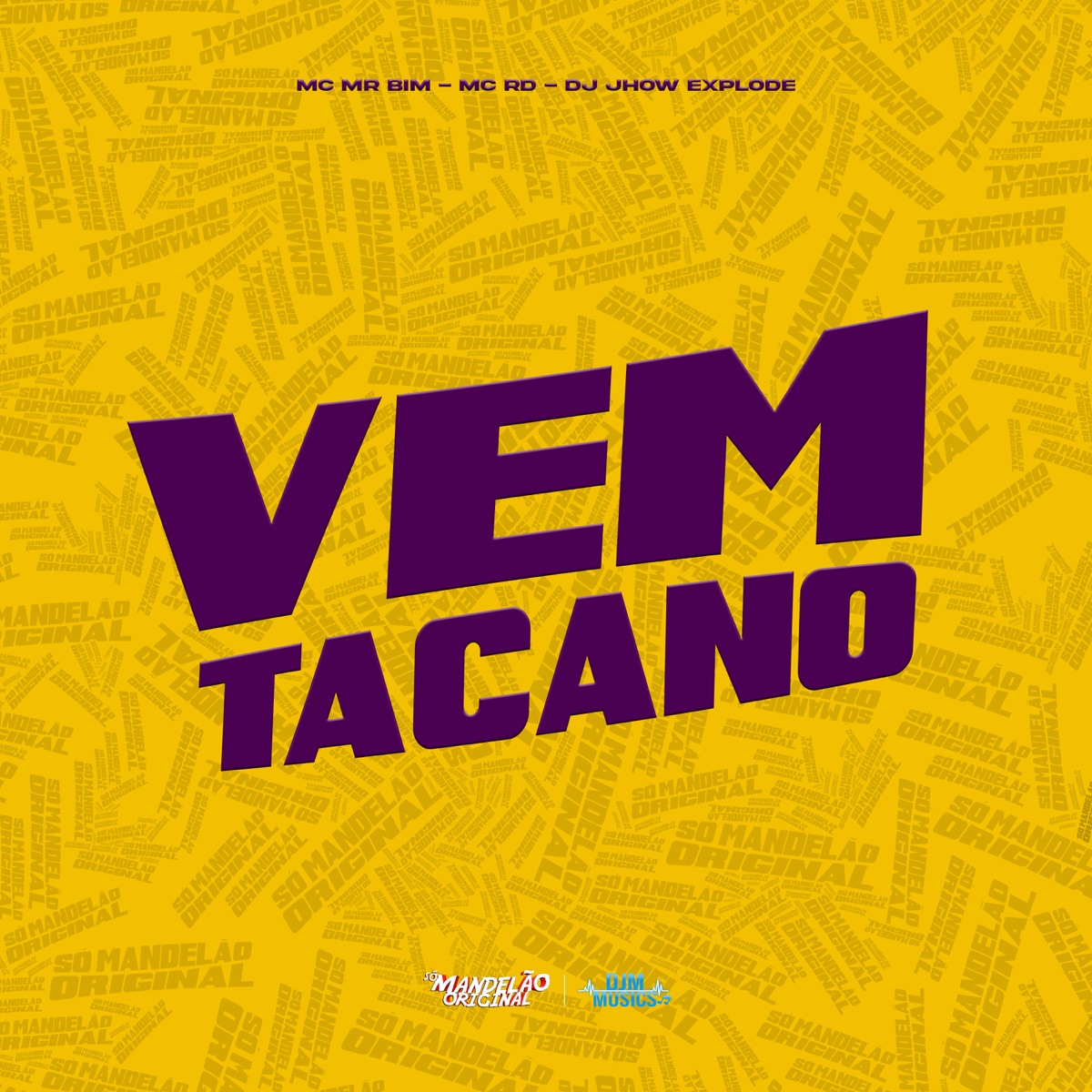 Vem Tacano - Single by MC Mr Bim, Mc Rd & Dj Jhow Explode album cover