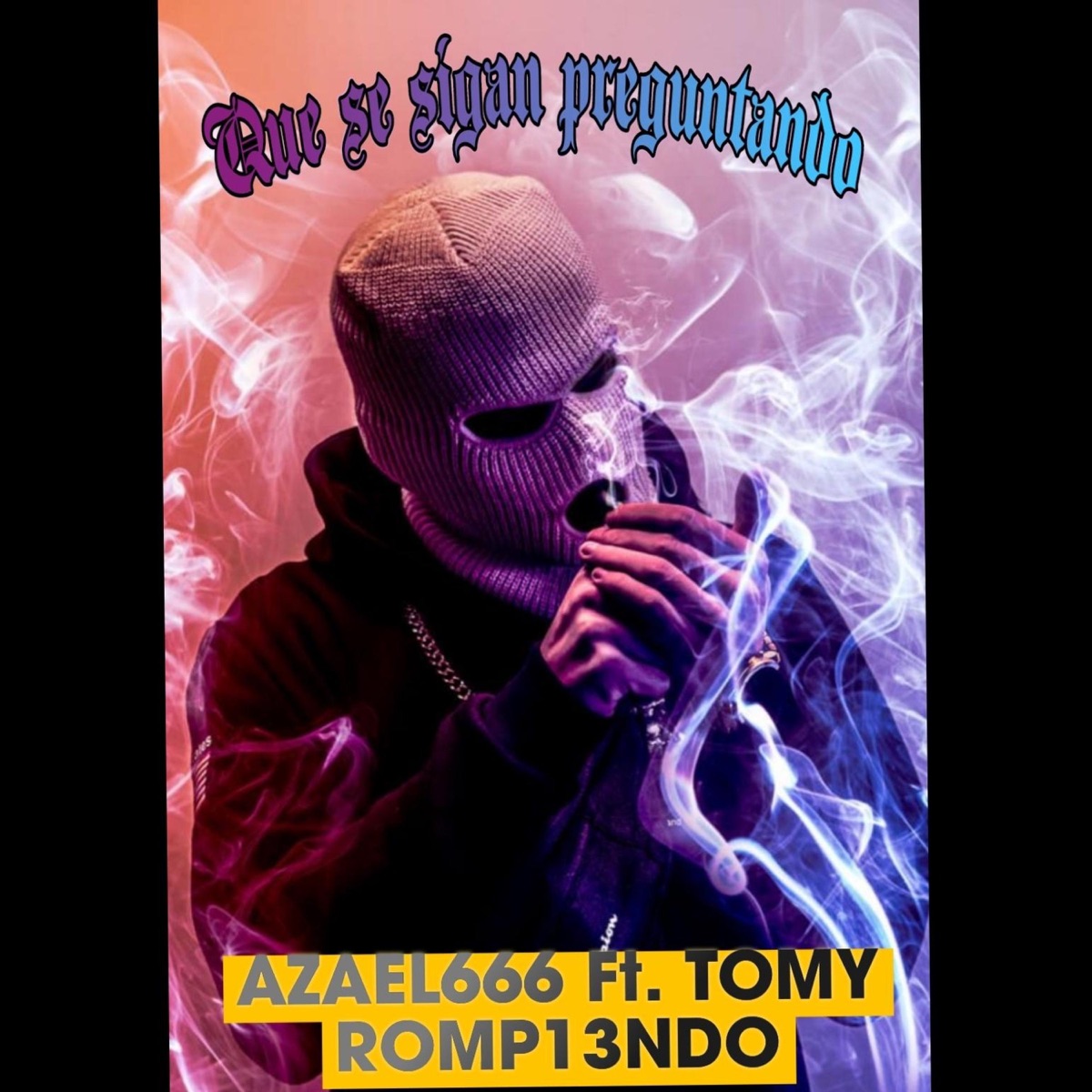 Que se sigan preguntando (feat. Tomy Romp13endo) - Single by Azael666 album cover