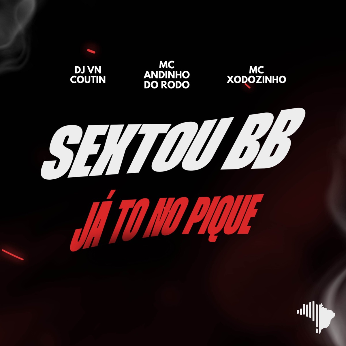 SEXTOU BB JÁ TO NO PIQUE - Single by DJ VN Coutin, Mc Andinho do Rodo & Mc Xodozinho album cover