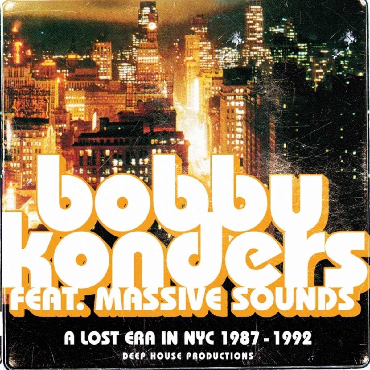 A Lost Era in NYC 1987 - 1992 (feat. Massive Sounds) by Bobby Konders album cover