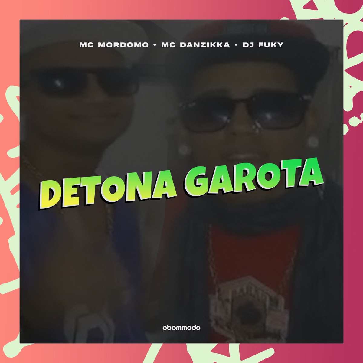 Detona garota (Chama no grau 2) - Single by Mc Mordomo, Mc Danzikka & DJ Fuky album cover