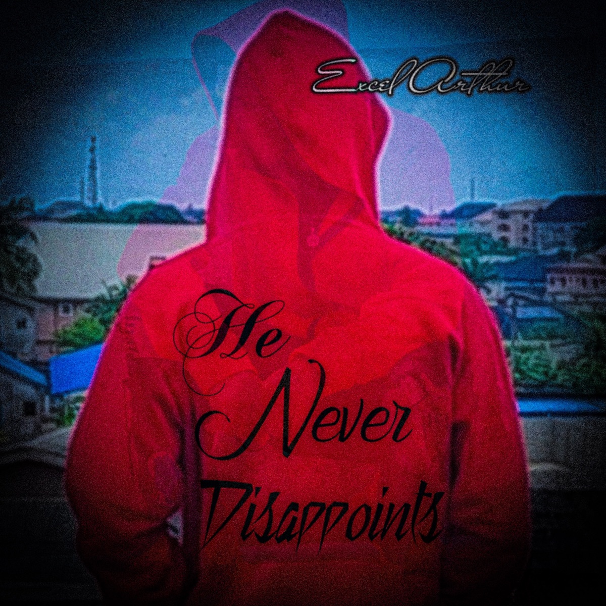 He Never Disappoints - Single by Excel Arthur album cover