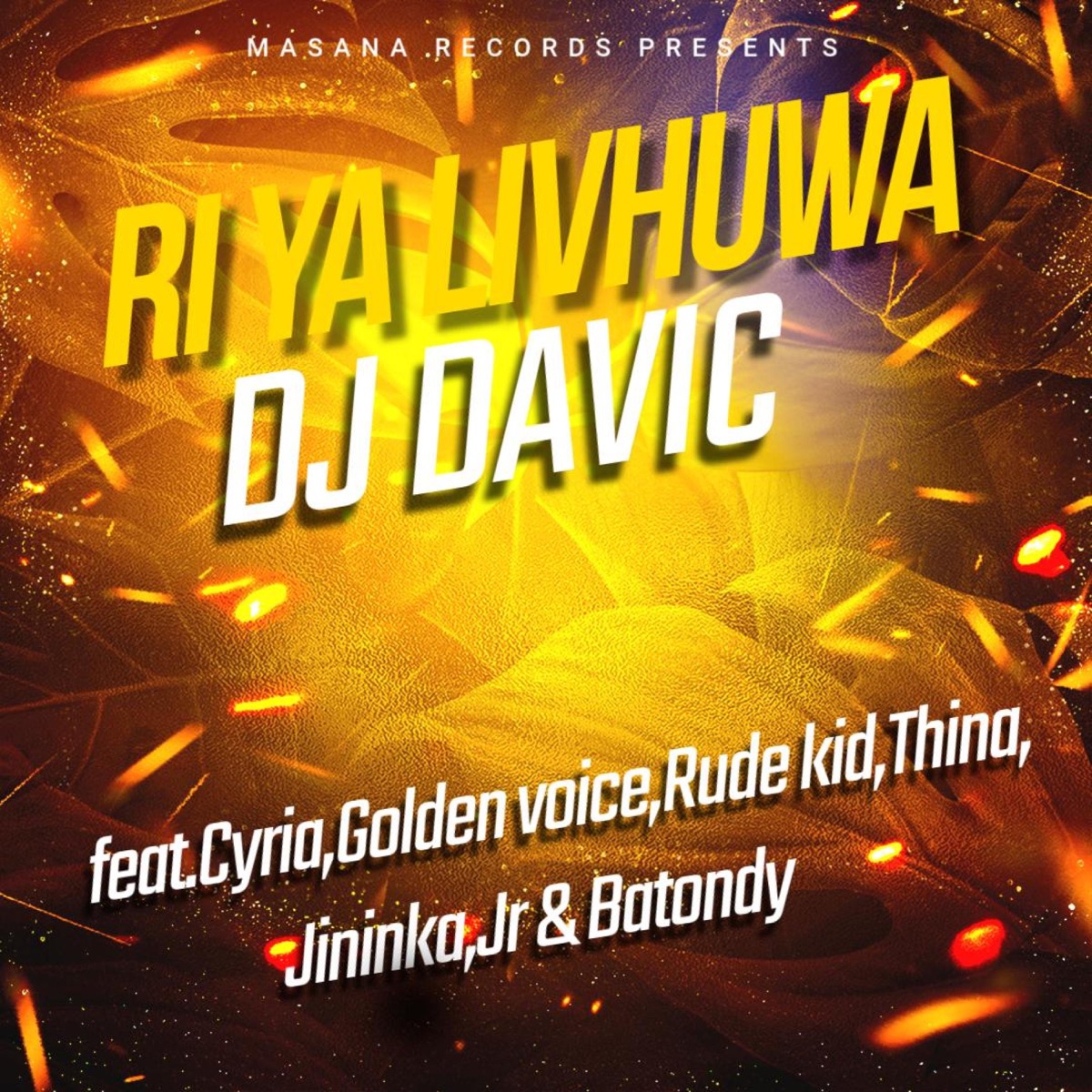 Ri ya livhuwa (feat. Cyria, Rude kid, Golden voice, Thina, Jininka, Jr Mutambi Dendele & Batondy) - Single by DJ Davic album cover
