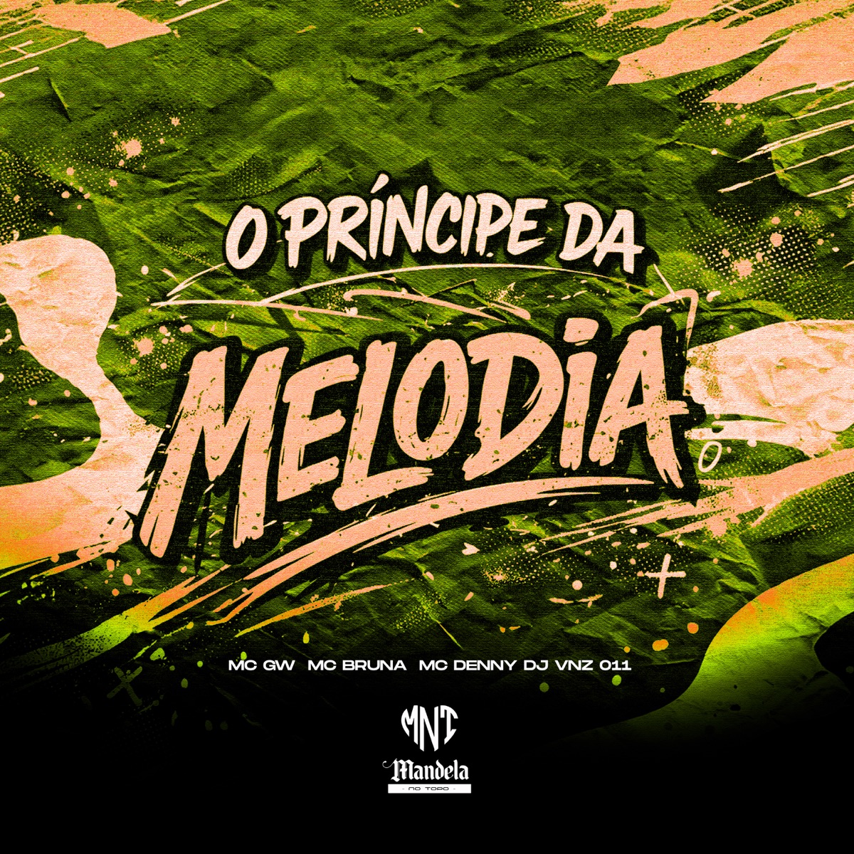 O Príncipe da Melodia (feat. MC Denny) - Single by DJ VNZ 011, Mc Gw & Mc Bruna album cover