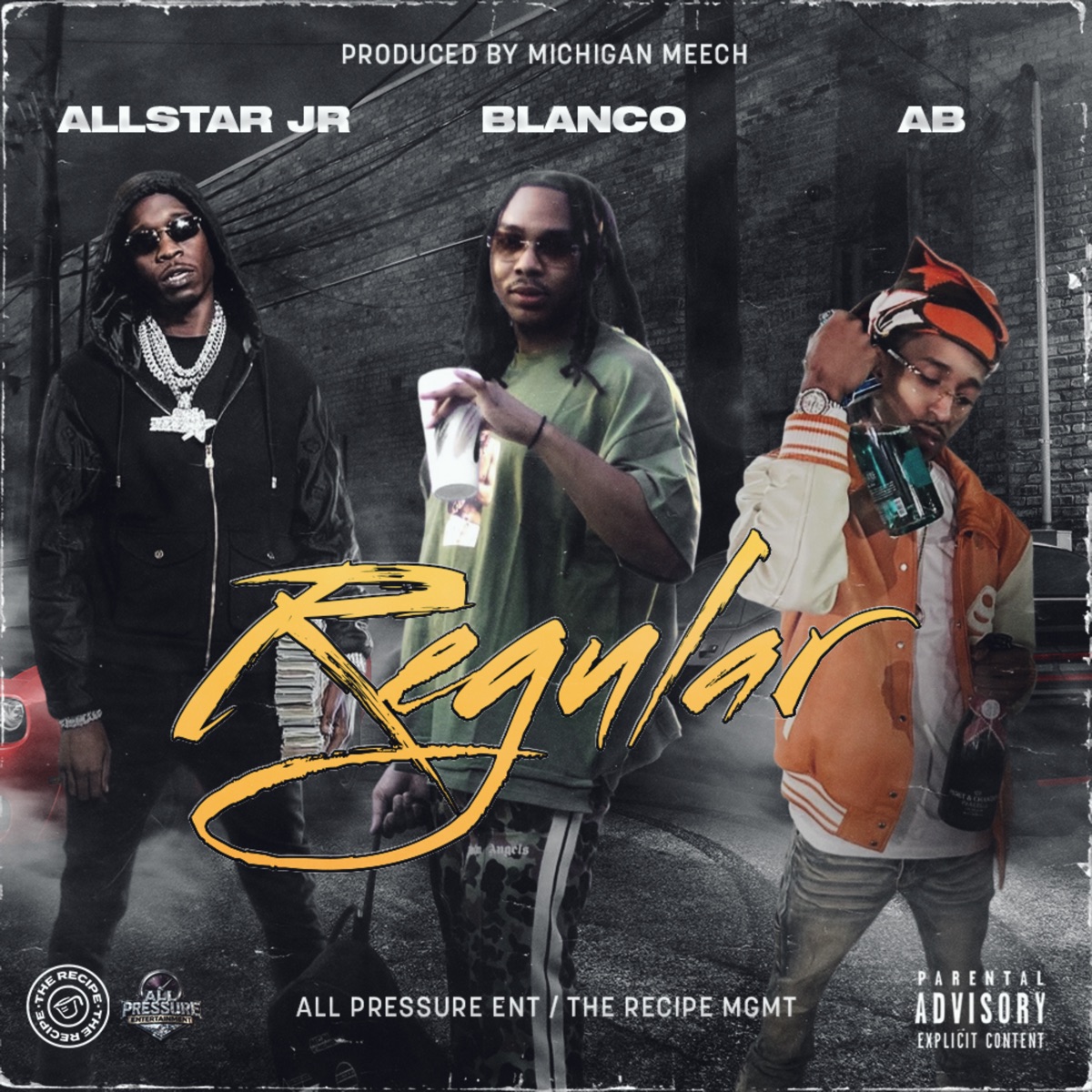 Regular (feat. Blanco & AB) - Single by ALL Pressure Entertainment, The Recipe & Allstar JR album cover